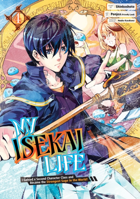 Book cover of: My Isekai Life 04: I Gained a Second Character Class and Became the Strongest Sage in the World!. By: Shinkoshoto