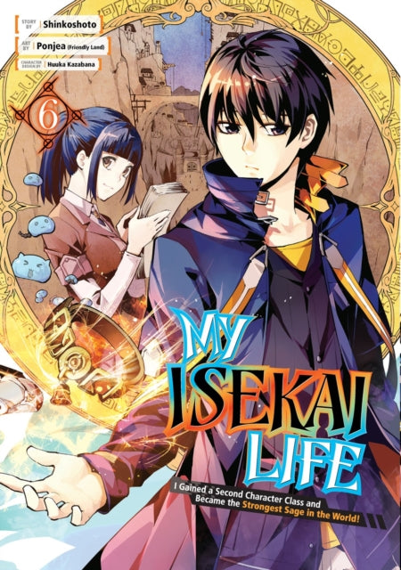 Book cover of: My Isekai Life 06: I Gained a Second Character Class and Became the Strongest Sage in the World!. By: Shinkoshoto