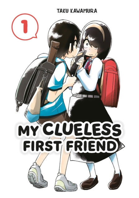 Book cover of: My Clueless First Friend 01. By: Taku Kawamura