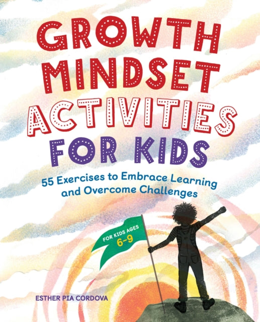 Book cover of: Growth Mindset Activities for Kids. By: Esther Pia Cordova