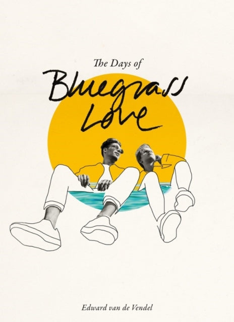 Book cover of: Days of Bluegrass Love. By: Edward van de Vendel