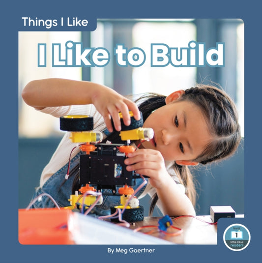 Book cover of: I Like to Build. By: Meg Gaertner