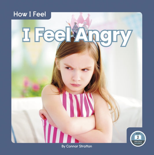Book cover of: I Feel Angry. By: Connor Stratton