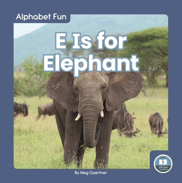 Book cover of: E Is for Elephant. By: Meg Gaertner
