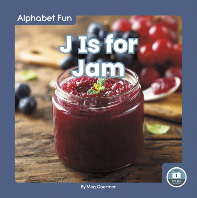 Book cover of: J Is for Jam. By: Meg Gaertner