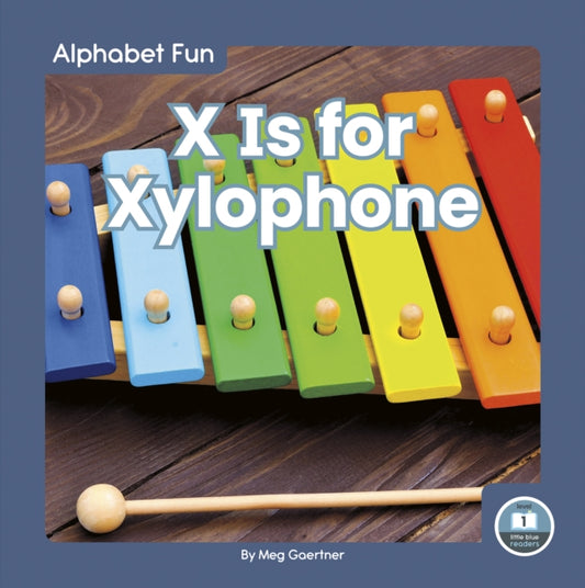 Book cover of: X Is for Xylophone. By: Meg Gaertner