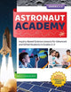 Astronaut Academy, Inquiry-Based Science Lessons for Advanced and Gifted Students in Grades 2-3 9781646320950 Jason McIntosh