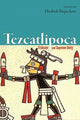 Book cover of: Tezcatlipoca. By: Elizabeth Baquedano