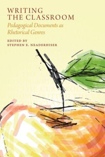 Book cover of: Writing the Classroom. By: Stephen E. Neaderhiser