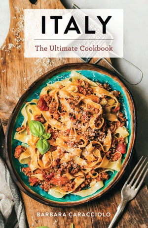 Italy, The Ultimate Cookbook