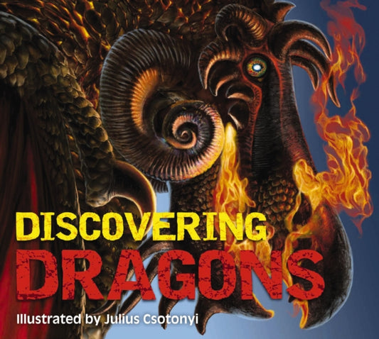 Book cover of: Discovering Dragons. By: Julius Csotonyi