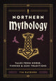 Northern Mythology, Tales from Norse, Finnish, and Sami Traditions 9781646434619 Tim Rayborn