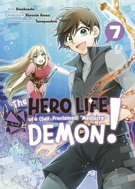 Book cover of: Hero Life of a (Self-Proclaimed) Mediocre Demon! 7. By: Shiroichi Amaui