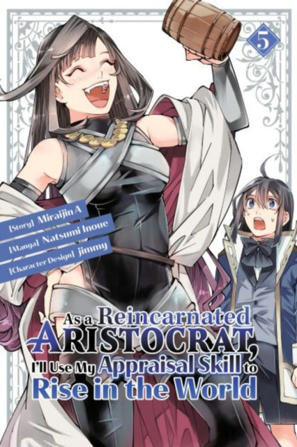 Book cover of: As a Reincarnated Aristocrat, I'll Use My Appraisal Skill to Rise in the World 5(manga). By: Natsumi Inoue