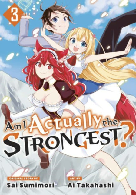 Book cover of: Am I Actually the Strongest? 3 (Manga). By: Ai Takahashi