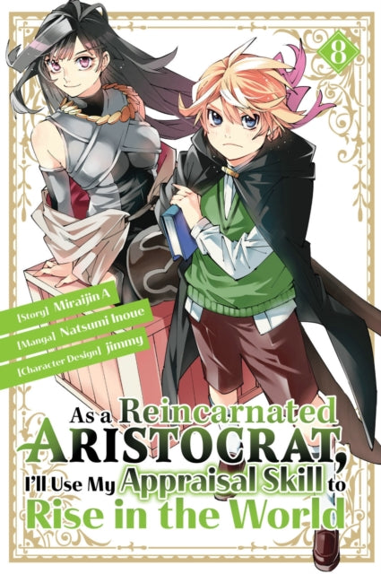 Book cover of: As a Reincarnated Aristocrat, I'll Use My Appraisal Skill to Rise in the World 8(manga). By: Natsumi Inoue