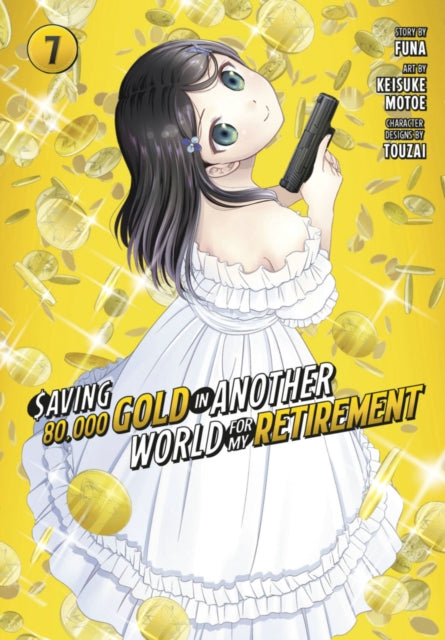 Book cover of: Saving 80,000 Gold in Another World for My Retirement 7 (Manga). By: Funa