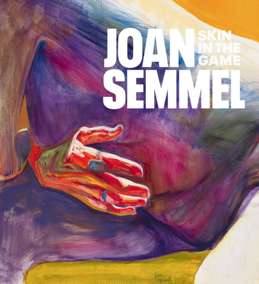 Book cover of: Joan Semmel: Skin in the Game. By: Joan Semmel