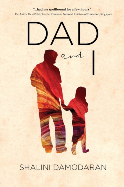 Book cover of: Dad and I. By: Shalini Damodaran