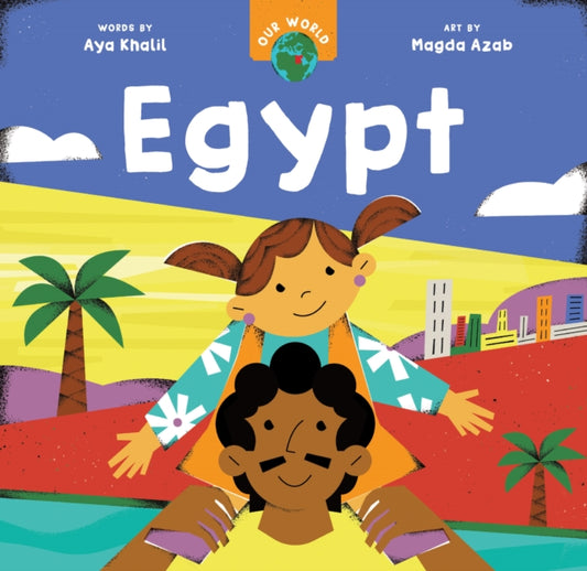 Book cover of: Our World: Egypt. By: Aya Khalil