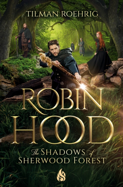 Book cover of: Robin Hood - The Shadows of Sherwood Forest. By: Tilman Roehrig