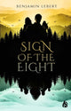Book cover of: Sign of the Eight. By: Benjamin Lebert