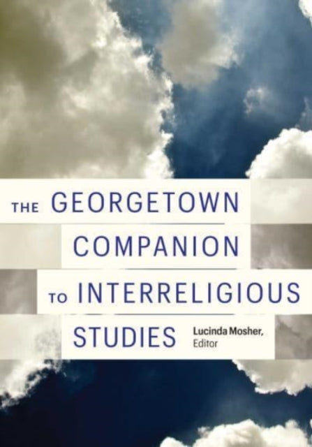 Book cover of: Georgetown Companion to Interreligious Studies. By: Lucinda A. Mosher
