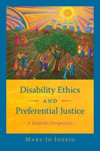 Book cover of: Disability Ethics and Preferential Justice. By: Mary Jo Iozzio