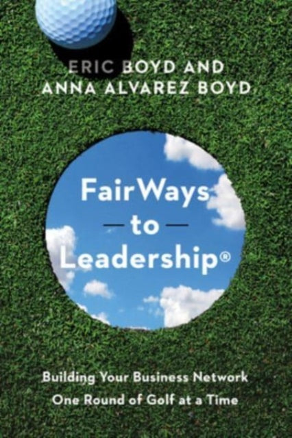 Book cover of: FairWays to Leadership®. By: Eric Boyd