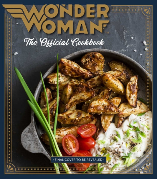 Book cover of: Wonder Woman: The Official Cookbook. By: Briana Volk