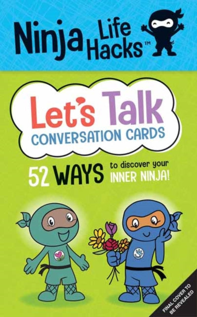 Book cover of: Ninja Life Hacks: Let's Talk Conversation Cards