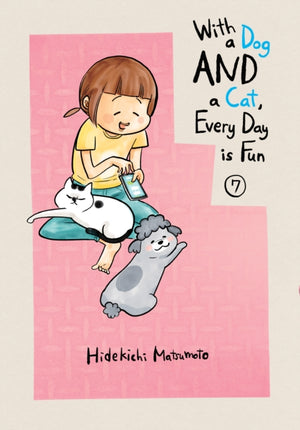 With a Dog AND a Cat, Every Day is Fun, Volume 7