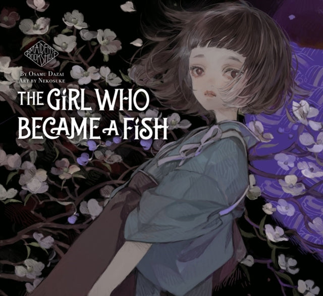 Book cover of: Girl Who Became a Fish: Maiden's Bookshelf. By: 太宰 治