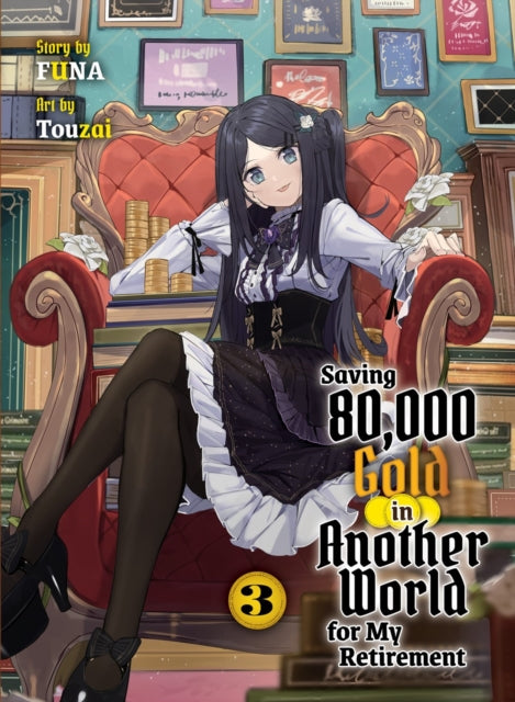 Book cover of: Saving 80,000 Gold in Another World for my Retirement 3 (light novel). By: Funa