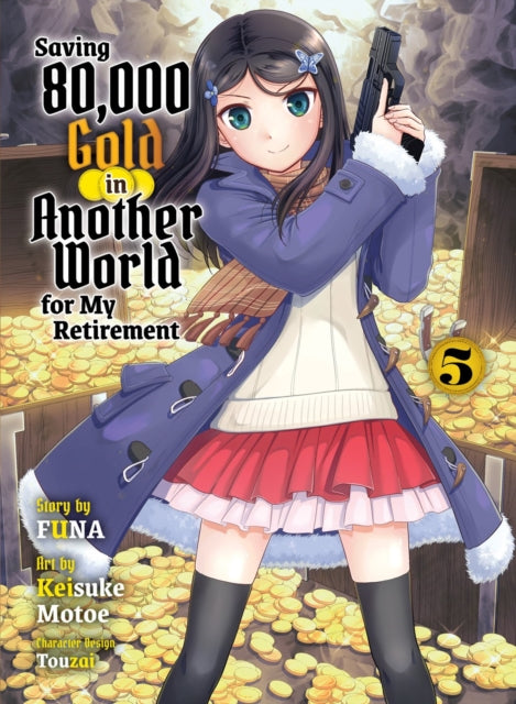 Book cover of: Saving 80,000 Gold in Another World for my Retirement 5 (light novel). By: Funa