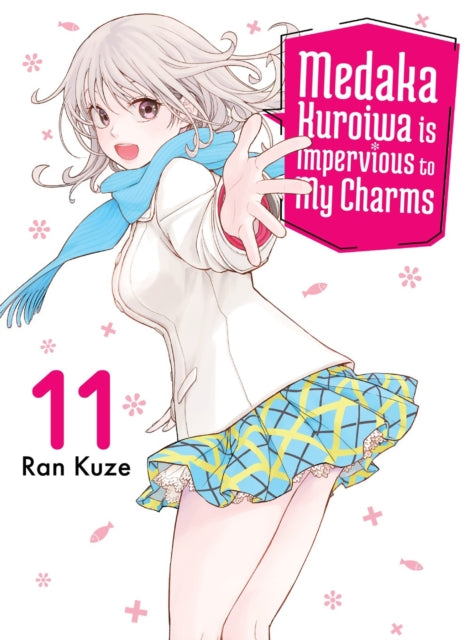 Book cover of: Medaka Kuroiwa Is Impervious to My Charms 11. By: Ran Kuze