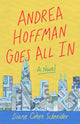 Book cover of: Andrea Hoffman Goes All In. By: Diane Schneider