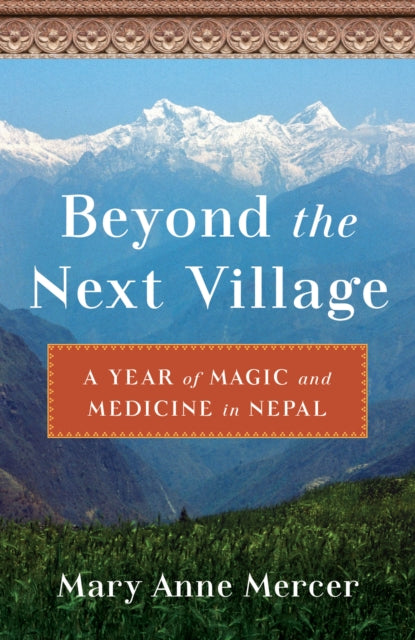 Book cover of: Beyond the Next Village. By: Mary Anne Mercer