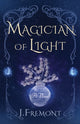 Book cover of: Magician of Light. By: J. Fremont