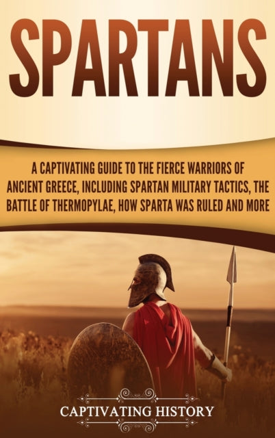 Book cover of: Spartans. By: Captivating History