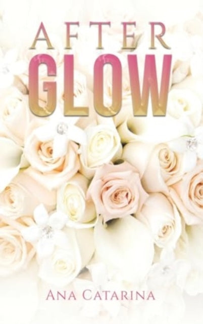 Book cover of: Afterglow. By: Ana Catarina