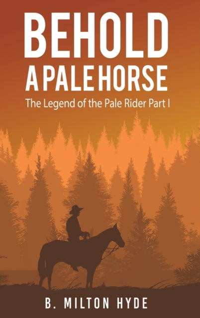 Book cover of: Behold a Pale Horse. By: B. Milton Hyde