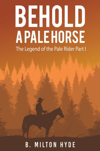 Book cover of: Behold a Pale Horse. By: B. Milton Hyde