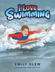 Book cover of: I love Swimming. By: Emily Glew