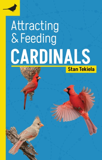 Book cover of: Attracting & Feeding Cardinals. By: Stan Tekiela