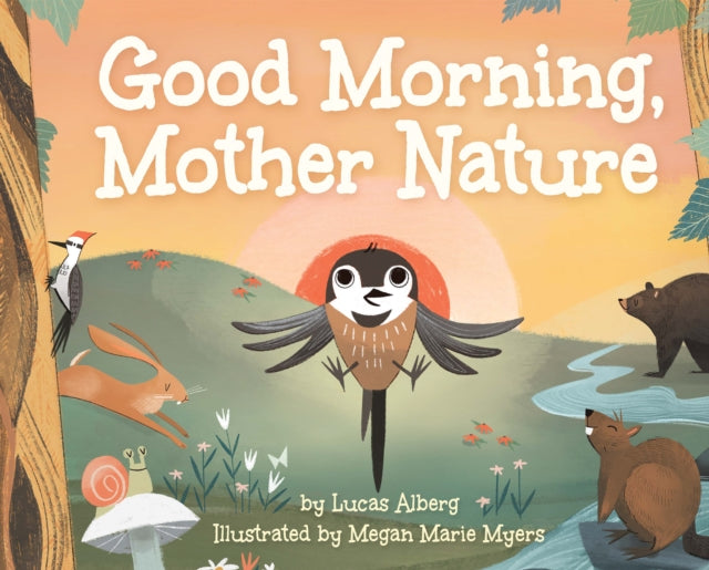 Book cover of: Good Morning, Mother Nature. By: Lucas Alberg