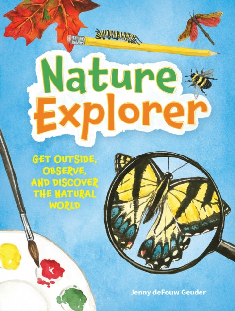 Book cover of: Nature Explorer. By: Jenny deFouw Geuder