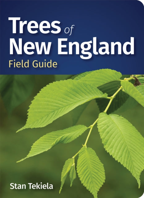 Book cover of: Trees of New England Field Guide. By: Stan Tekiela