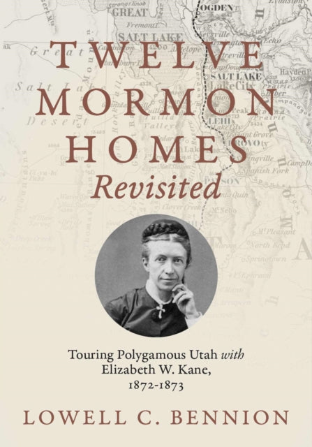 Book cover of: Twelve Mormon Homes Revisited. By: Lowell C. Bennion