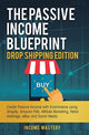 Book cover of: Passive Income Blueprint Drop Shipping Edition